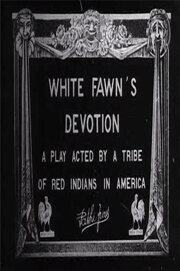 Преданность Белой Оленихи: Пьеса, разыгранная племенем красных индейцев в Америке (1910) постер