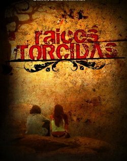 Raices torcidas (2008) постер