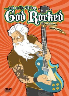 ...and on the 7th Day, God Rocked (2008) постер