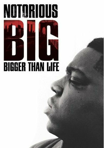 Notorious B.I.G. Bigger Than Life (2007) постер