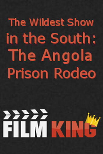 Дичайшее шоу на Юге: Тюремное родео в Анголе (1999) постер