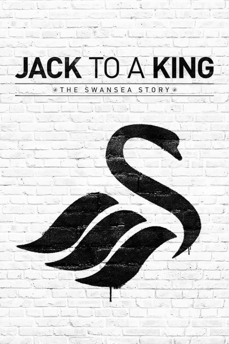 Jack to a King: The Swansea Story (2014) постер