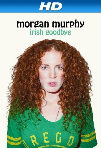Morgan Murphy: Irish Goodbye (2014) постер