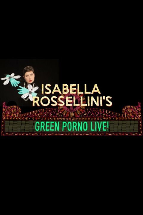 Isabella Rossellini's Green Porno Live (2015) постер